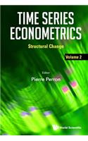 Time Series Econometrics - Volume 2: Structural Change