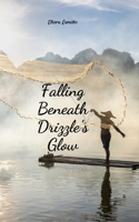 Falling Beneath Drizzle's Glow