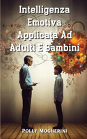Intelligenza Emotiva Applicata Ad Adulti E Bambini