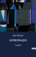 Andromaque: Tragédie