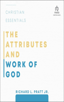 Attributes and Work of God: Christian Essentials