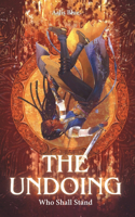 The Undoing: Who Shall Stand(1 Testaments)
