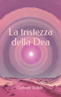 La tristezza della Dea