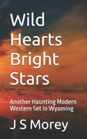 Wild Hearts Bright Stars