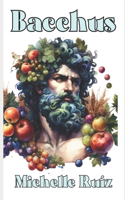 Bacchus: Sex and freedom in every drop of nectar.