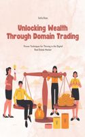 Unlocking Wealth Through Domain Trading