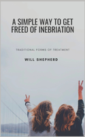 A Simple Way to Get Freed of Inebriation: Traditional Forms Of Treatment