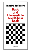 Basic and Intermediate Level Chess Book