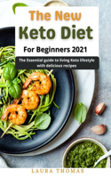 The New Keto Diet for Beginners: The essential guide to living keto lifestyle with delicious recipes