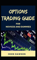 Options Trading Guide For Novices And Dummies