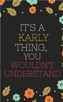 Karly's Notebook. - It's A Karly Thing, You Wouldn't Understand - Karly Personalized Notebook a Beautiful: Lined Notebook / Journal Gift- Diary to Write, work.: Karly notebook
