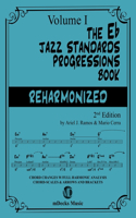 The Eb Jazz Standards Progressions Book Reharmonized Vol. 1