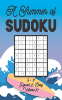 A Summer of Sudoku 9 x 9 Round 2: Easy Volume 10: Relaxation Sudoku Travellers Puzzle Book Vacation Games Japanese Logic Nine Numbers Mathematics Cross Sums Challenge 9 x 9 Grid Begi
