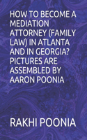 How to Become a Mediation Attorney (Family Law) in Atlanta and in Georgia?