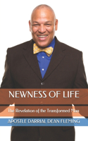 Newness of Life The Revelation of the Transformed Man