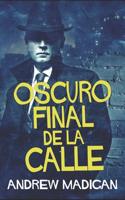 Oscuro Final de la Calle