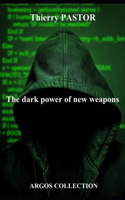 The dark power of new weapons