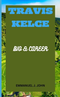 Travis Kelce Bio and Career