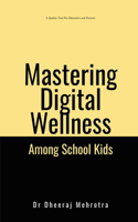 Mastering Digital Wellbeing Among School Kids