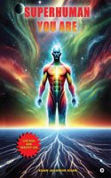 Superhuman You Are: Live Rich And Healthy Life