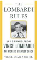 The Lombardi Rules: 25 Lessons from Vince Lombardi--The World's Greatest Coach