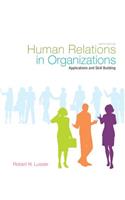 Human Relations in Organizations with Premium Content Code Card: Applications and Skill Building