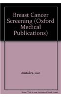 Breast Cancer Screening: A Practical Guide: 006 (Practical guides for general practice)