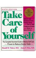 Take Care Of Yourself: The Complete Illustrated Guide To Medical Self-care, Sixth Edition