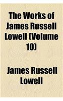 The Works of James Russell Lowell (Volume 10)