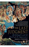 Last Judgment: Michelangelo and the Death of the Renaissance