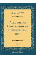 Allgemeine Geographische Ephemeriden, 1801, Vol. 7 (Classic Reprint)