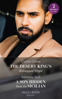 The Desert King's Kidnapped Virgin / A Son Hidden From The Sicilian