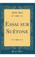 Essai Sur Suï¿½tone (Classic Reprint)