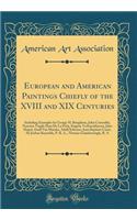 European and American Paintings Chiefly of the XVIII and XIX Centuries: Including Examples by George H. Boughton, John Constable, Narcisse Virgile Diaz De La Peña, Eugène Verboeckhoven, Jules Dupré, Emil Van Marcke, Adolf Schreyer, Jean Baptiste Co