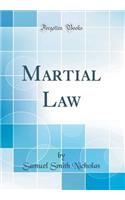 Martial Law (Classic Reprint)