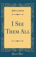 I See Them All (Classic Reprint)
