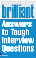 Brilliant Answers to Tough Interview Questions