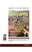 Geosystems: An Introduction to Physical Geography, Books a la Carte Edition