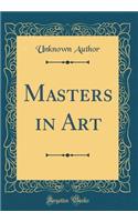 Masters in Art (Classic Reprint)