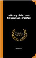 A History of the Law of Shipping and Navigation