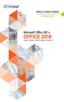 Bundle: Shelly Cashman Series Microsoft Office 365 & Office 2019 Introductory + Lms Integrated Sam 365 & 2019 Assessments, Training and Projects, 2 Terms Printed Access Card