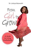 From Girl to Grown... A Guide to Living Unabashedly