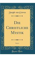 Die Christliche Mystik, Vol. 4 (Classic Reprint)