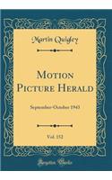 Motion Picture Herald, Vol. 152: September-October 1943 (Classic Reprint)