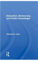 Education, Democracy, and Public Knowledge