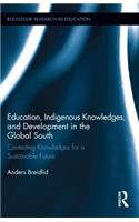 Education, Indigenous Knowledges, and Development in the Global South