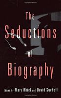 The Seductions of Biography