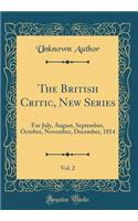 The British Critic, New Series, Vol. 2: For July, August, September, October, November, December, 1814 (Classic Reprint)
