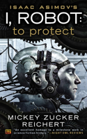 Isacc Asimov's I, Robot: To Protect: To Protect