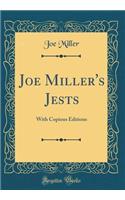 Joe Miller's Jests: With Copious Editions (Classic Reprint): With Copious Editions (Classic Reprint)